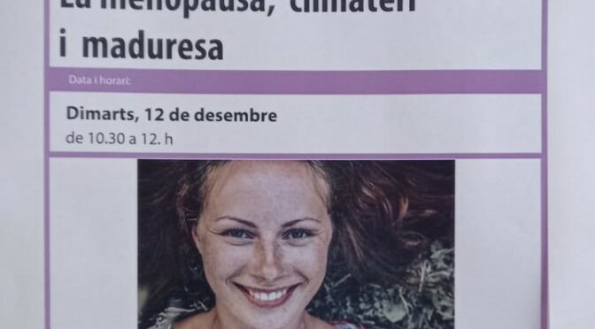 TALLER ADREÇAT A DONES ADULTES:  LA MENOPAUSA, CLIMATERI I MADURESA