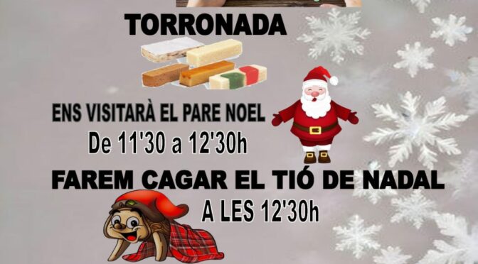 ens visitarà el Pare Noel, farem cagar el Tió de Nadal,…